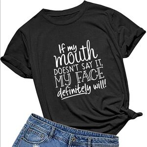 NEW Womens Funny Graphic Tee, Mouth don’t say it